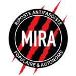 Logo du MIRA : un logo circulaire noir sur lequel est écrit MIRA en blanc, en majuscules, au centre. Le long du contour circulaire est écrit : Riposte antifasciste populaire et autonome, en blanc. Le logo est traversé par trois griffures rouges, en diagonale du haut à droite vers le bas à gauche.